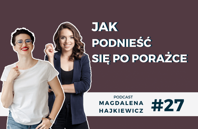 Jak Podnieść Się Po Porażce Magdalena Hajkiewicz Podcast Audycja Na Temat Zdrowego Odchudzania 6450